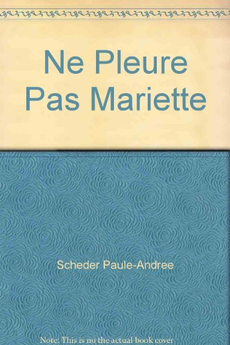 Ne pleure pas Mariette : récit