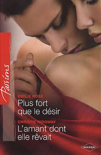 Plus fort que le désir. L'amant dont elle rêvait