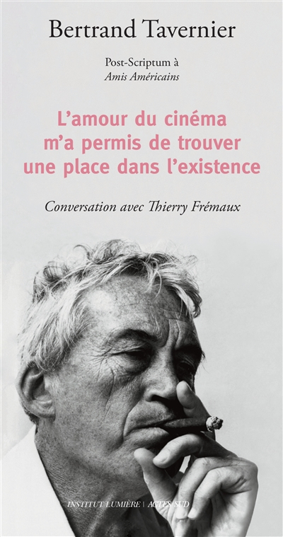 L'amour du cinéma m'a permis de trouver une place dans l'existence : post-scriptum à Amis américains