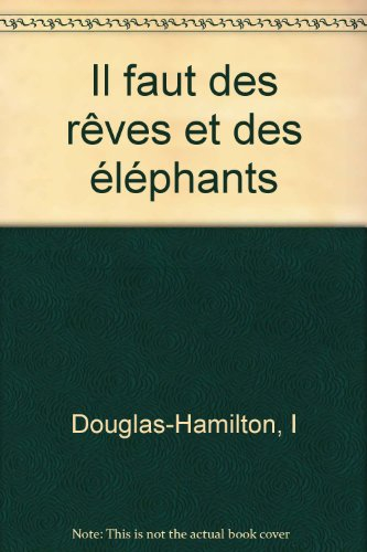 Il faut des rêves et des éléphants