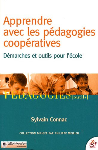 Apprendre avec les pédagogies coopératives : démarches et outils pour l'école