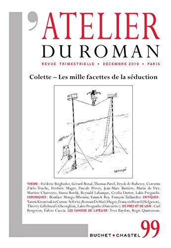 Atelier du roman (L'), n° 99. Colette : les mille facettes de la séduction