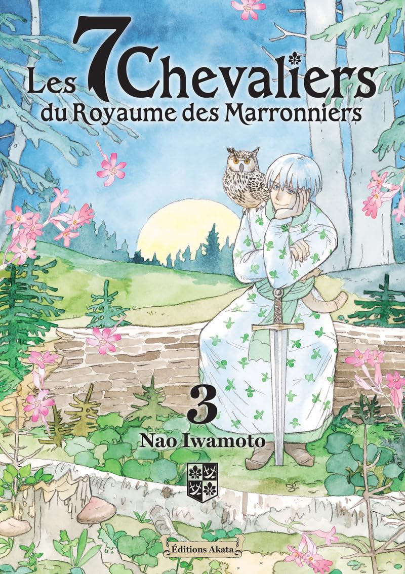 Les 7 chevaliers du Royaume des marronniers. Vol. 3