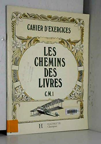Les Chemins des livres : CM1, cahier d'exercices et de lecture silencieuse