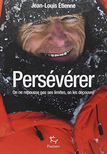 Persévérer : on ne repousse pas ses limites, on les découvre