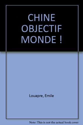 Chine, objectif Monde ! : une domination programmée