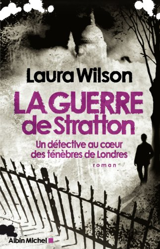 La guerre de Stratton : un détective au coeur des ténèbres de Londres