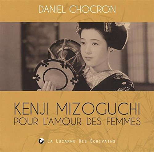 Kenji Mizoguchi : pour l'amour des femmes
