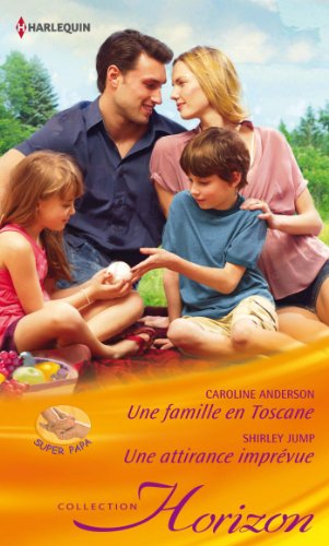 Une famille en Toscane : super papa. Une attirance imprévue