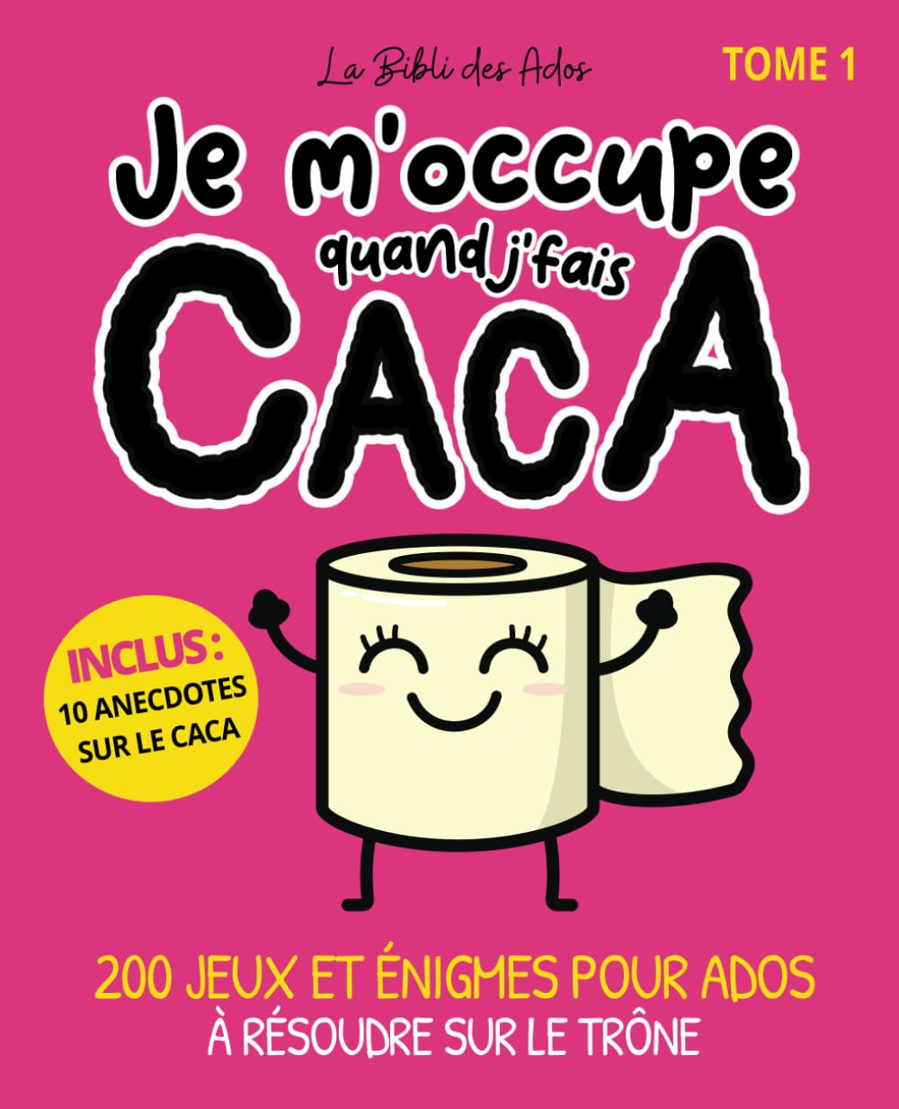 Je m'occupe quand j'fais caca (Tome 1): 200 jeux et énigmes pour ados à résoudre sur le trône à part