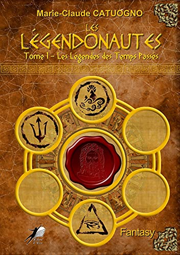 Les Légendonautes T1 : Tome 1 : Les Légendes des Temps Passés