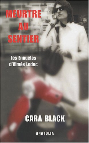 Les enquêtes d'Aimée Leduc. Meurtre au Sentier