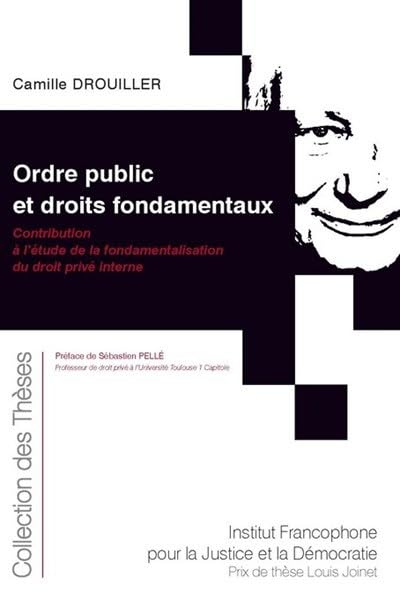 Ordre public et droits fondamentaux : contribution à l'étude de la fondamentalisation du droit privé