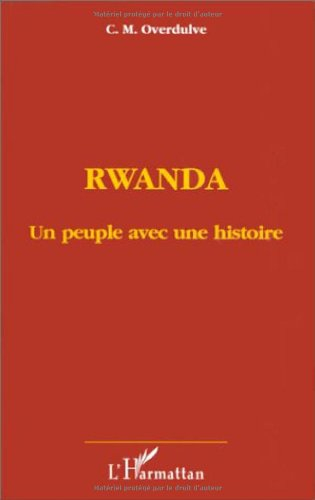 Rwanda : un peuple avec une histoire