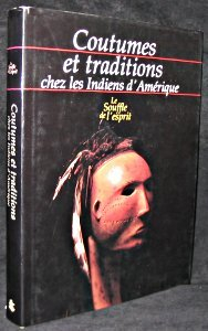 le souffle de l'esprit coutumes et traditions chez les indiens d'amérique