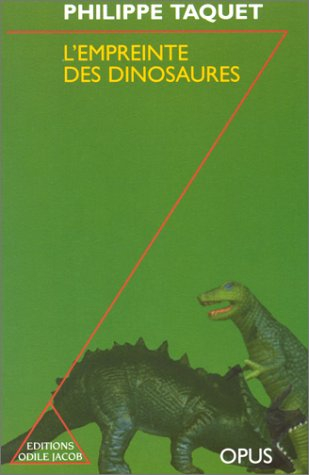 L'empreinte des dinosaures : carnets de piste d'un chercheur d'os