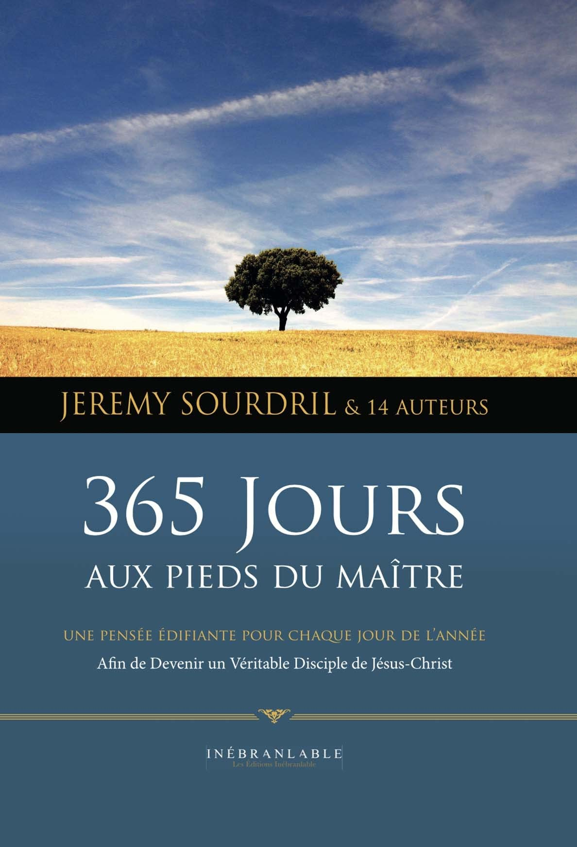 365 jours aux pieds du Maître : une pensée édifiante pour chaque jour de l'année : afin de devenir u