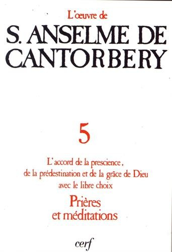 L'oeuvre d'Anselme de Cantorbéry. Vol. 5. Sur l'accord de la prescience, de la prédestination et de 