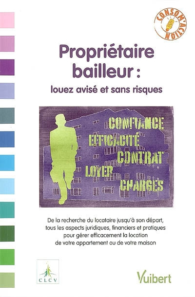 Propriétaire bailleur : louez avisé et sans risques : de la recherche du locataire jusqu'à son dépar