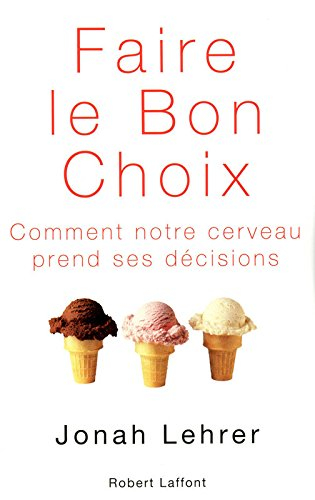 Faire le bon choix : comment notre cerveau prend ses décisions