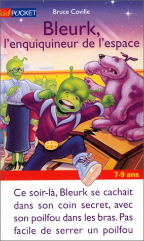 Bleurk. Vol. 1. Bleurk, l'enquiquineur de l'espace