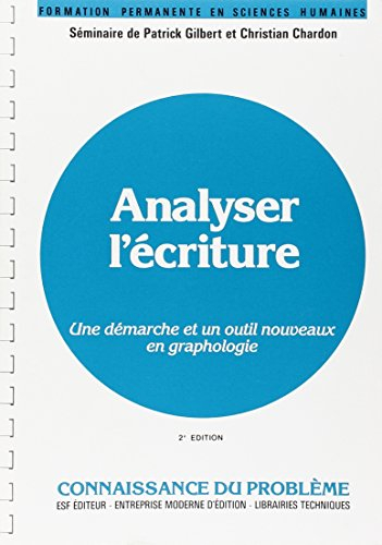 Analyser l'écriture : une démarche et un outil nouveau en graphologie, connaissance du problème et a