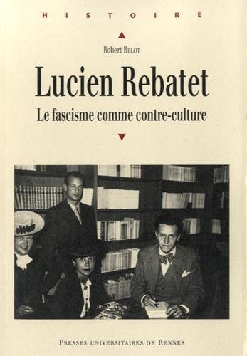 Lucien Rebatet : le fascisme comme contre-culture