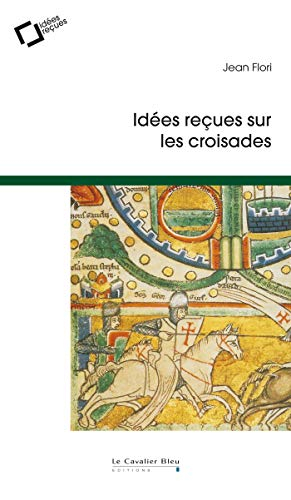 Idées reçues sur les croisades