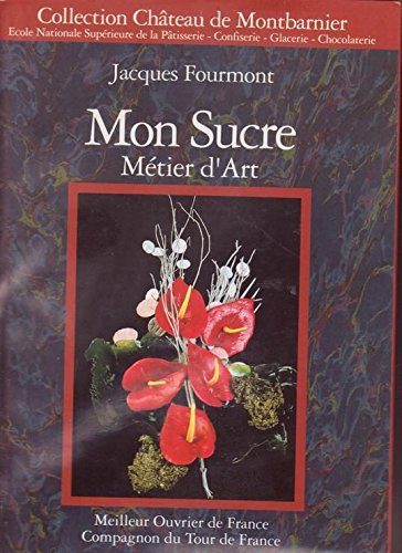 jacques fourmont , mon sucre - métier d'art.