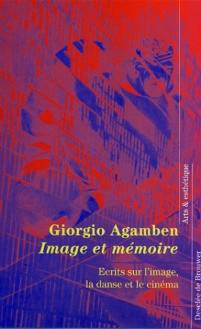 Image et mémoire : écrits sur l'image, la danse et le cinéma