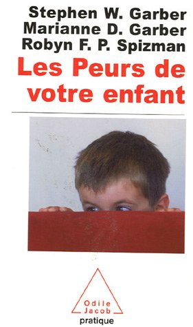 Les peurs de votre enfant : comment l'aider à les vaincre