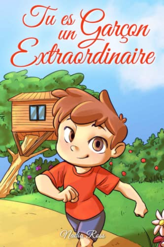 Tu es un Garçon Extraordinaire: Une collection d'histoires inspirantes sur le courage, l'amitié, la 