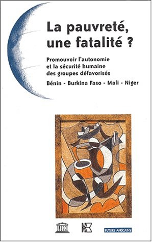 La pauvreté, une fatalité ? : promouvoir l'autonomie et la sécurité humaine des groupes défavorisés 