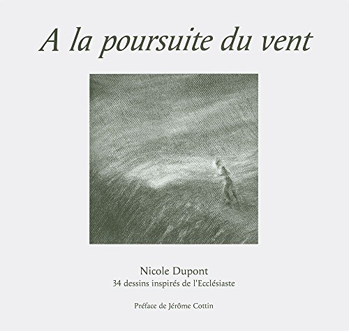 A la poursuite du vent : 34 dessins inspirés de l'Ecclésiaste, dans la traduction de Louis Second 19