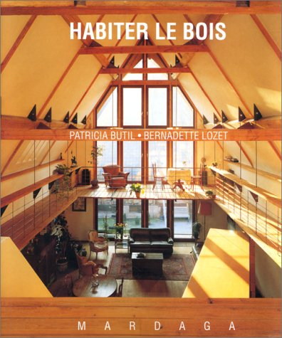 Habiter le bois : le bois, matériau d'hier et d'aujourd'hui