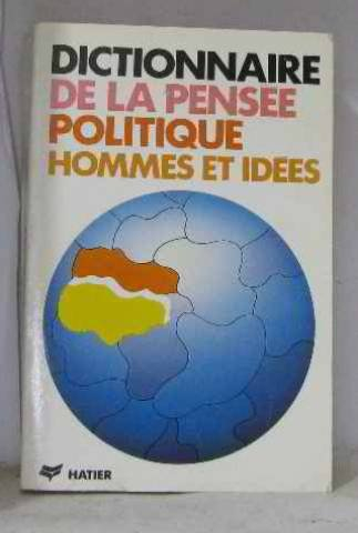 Dictionnaire de la pensée politique : hommes et idées