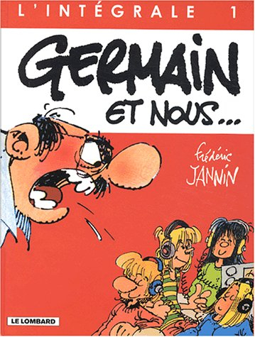 Germain et nous : l'intégrale. Vol. 1