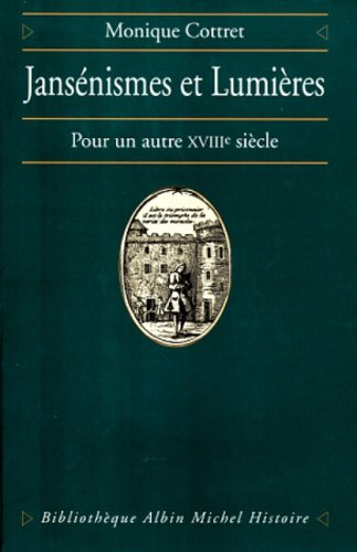 Jansénismes et Lumières : pour un autre XVIIIe siècle