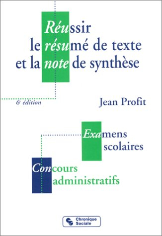 réussir le résumé de texte et la note de synthèse, 6e édition