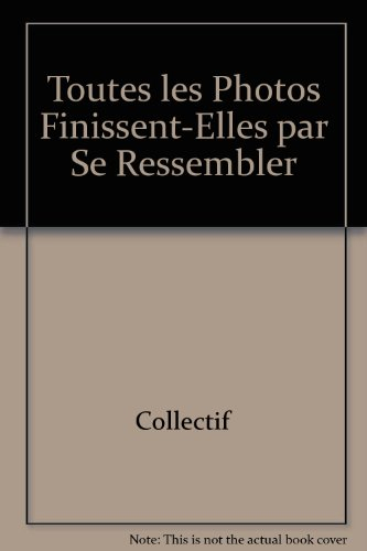 toutes les photos finissent-elles par se ressembler