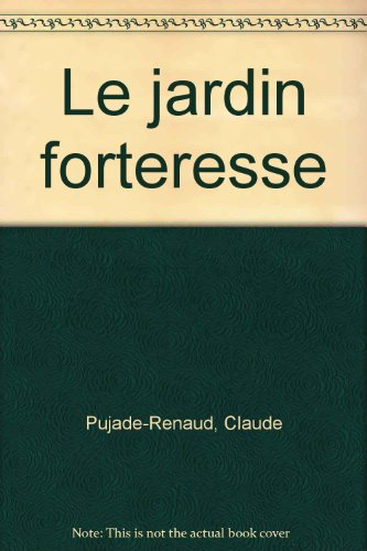 Le jardin forteresse