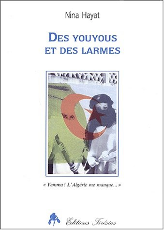 Des youyous et des larmes : Yemma ! l'Algérie me manque...