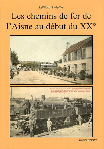 Les chemins de fer de l'Aisne au début du XXe siècle