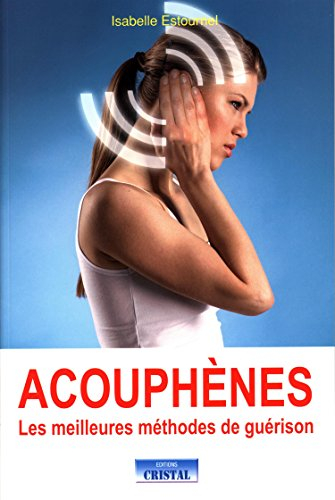 Acouphènes : les meilleures méthodes de guérison