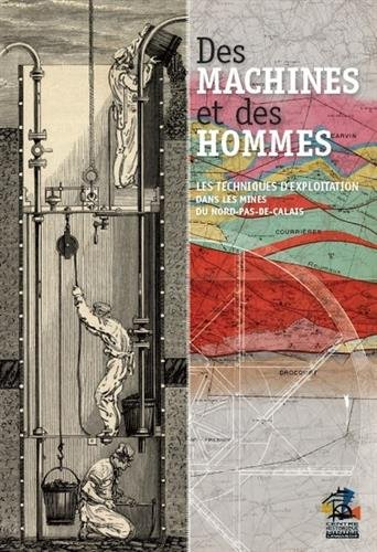 Des machines et des hommes : Les techniques d'exploration dans les mines du Nord-Pas-De-Calais