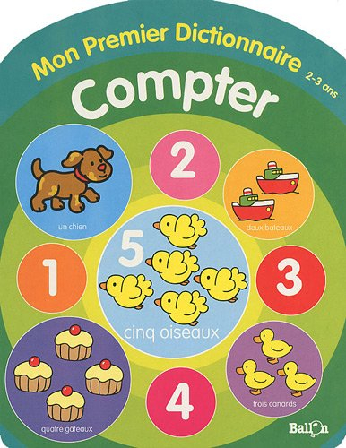 Mon premier dictionnaire 2-3 ans : compter