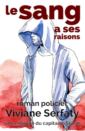 Le sang a ses raisons Roman policier: Une enquête du capitaine Thomas Sturm - t. 3