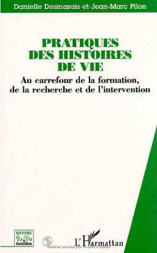 Pratiques des histoires de vie : au carrefour de la formation, de la recherche et de l'intervention 