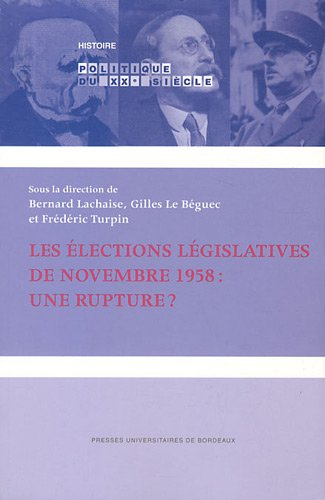Les élections législatives de novembre 1958 : une rupture ?