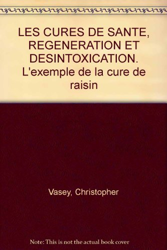 Les cures de santé, régénération et désintoxication : l'exemple de la cure de raisin